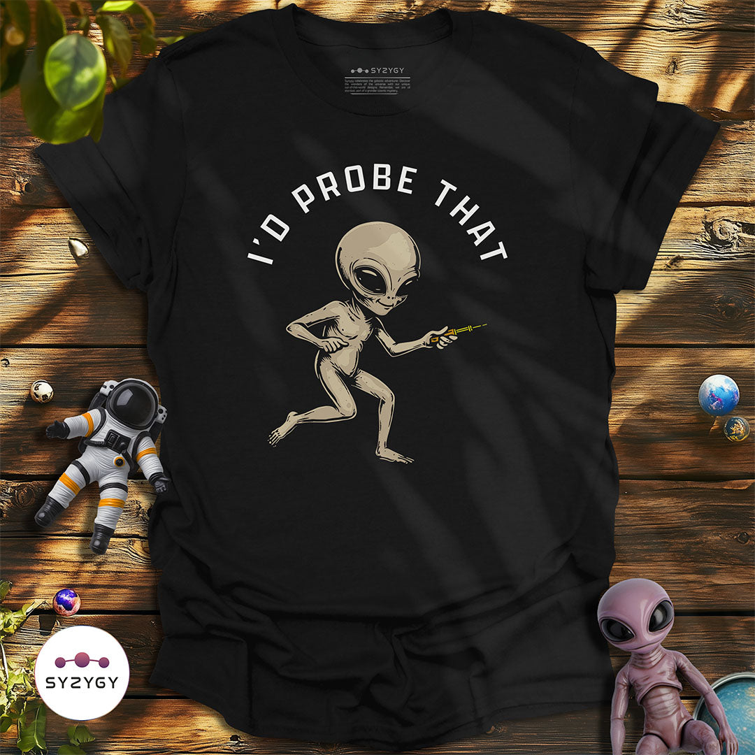 I'd Probe That T-shirt