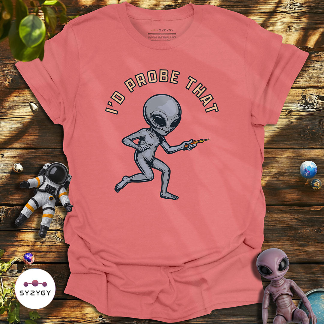 I'd Probe That T-shirt