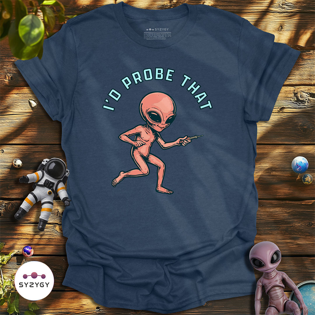 I'd Probe That T-shirt
