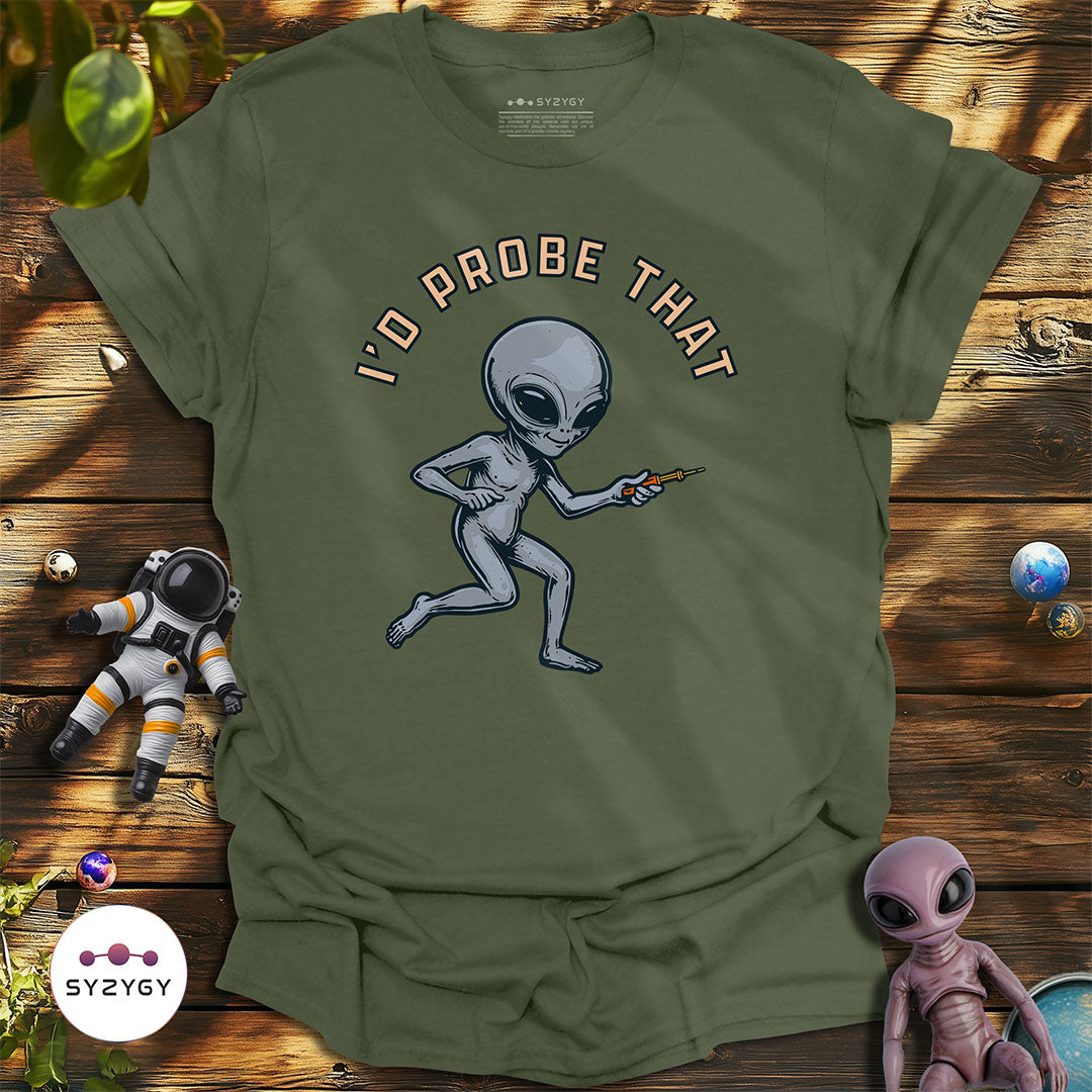 I'd Probe That T-shirt