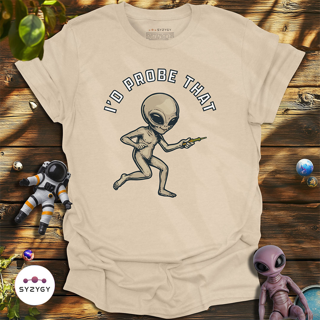 I'd Probe That T-shirt