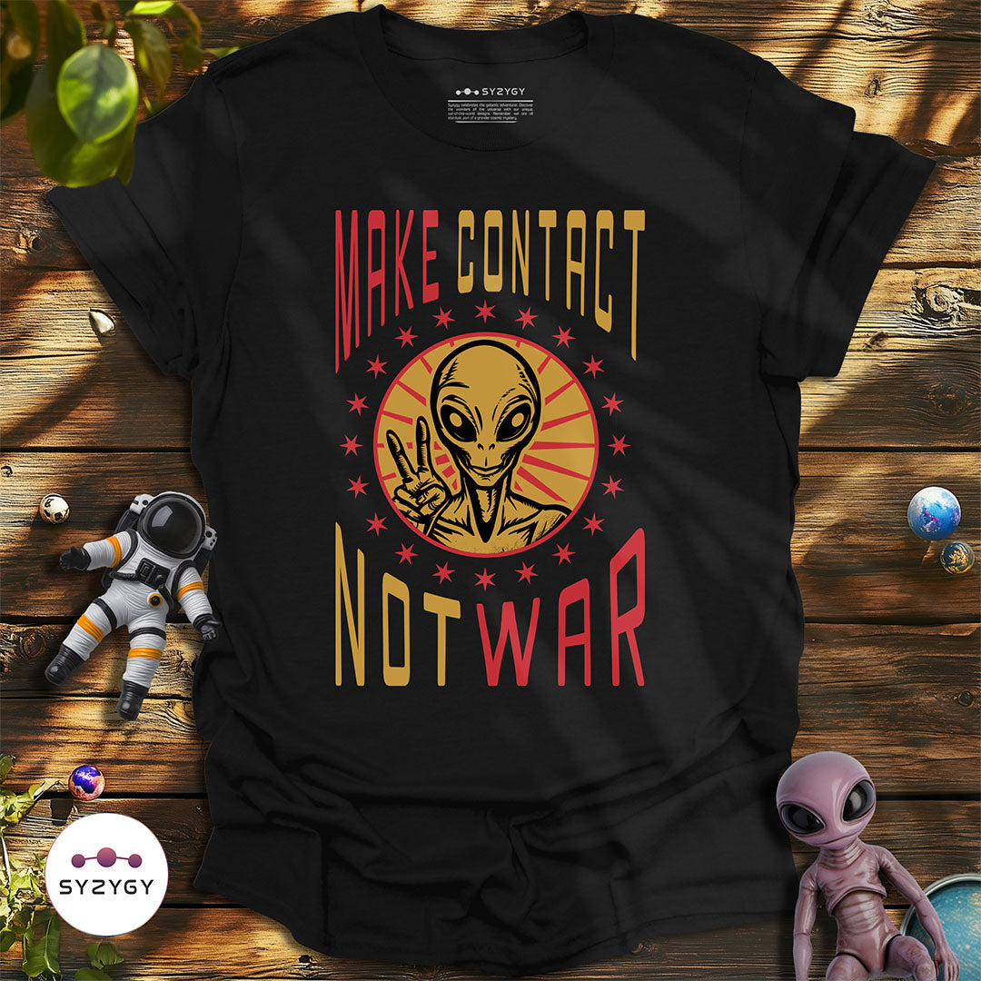 Make Contact Not War T-shirt