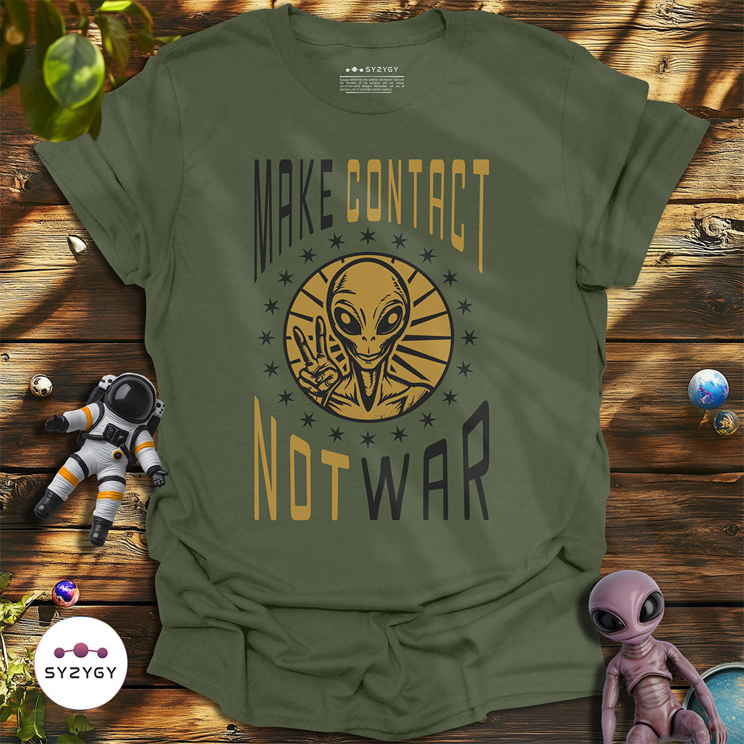 Make Contact Not War T-shirt