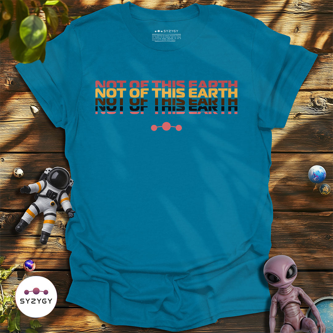 Not Of This Earth T-shirt