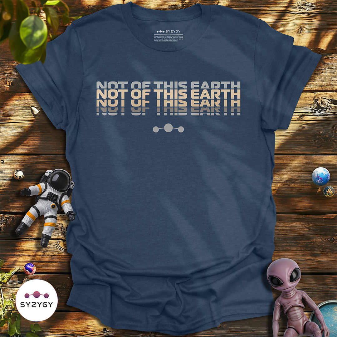 Not Of This Earth T-shirt