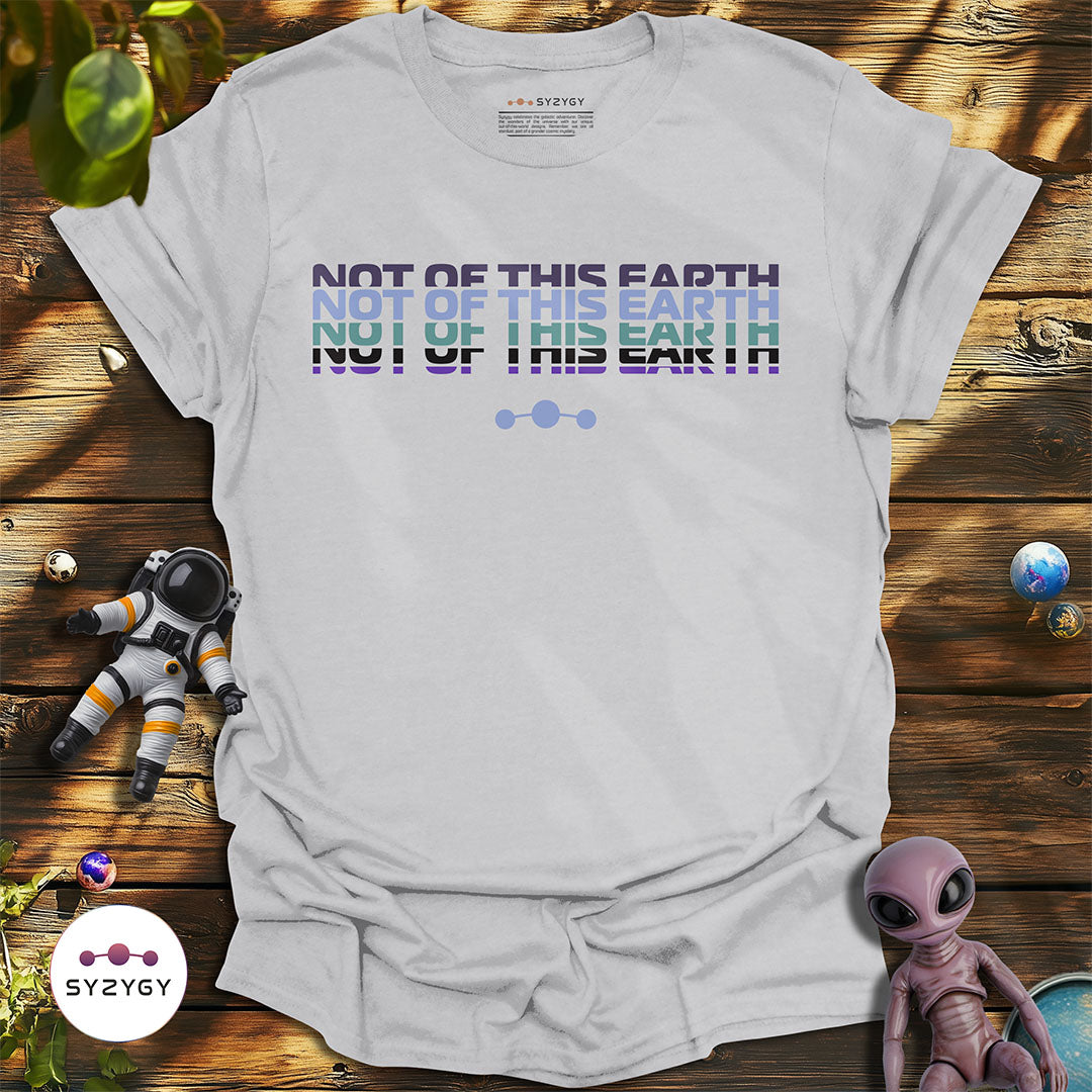 Not Of This Earth T-shirt