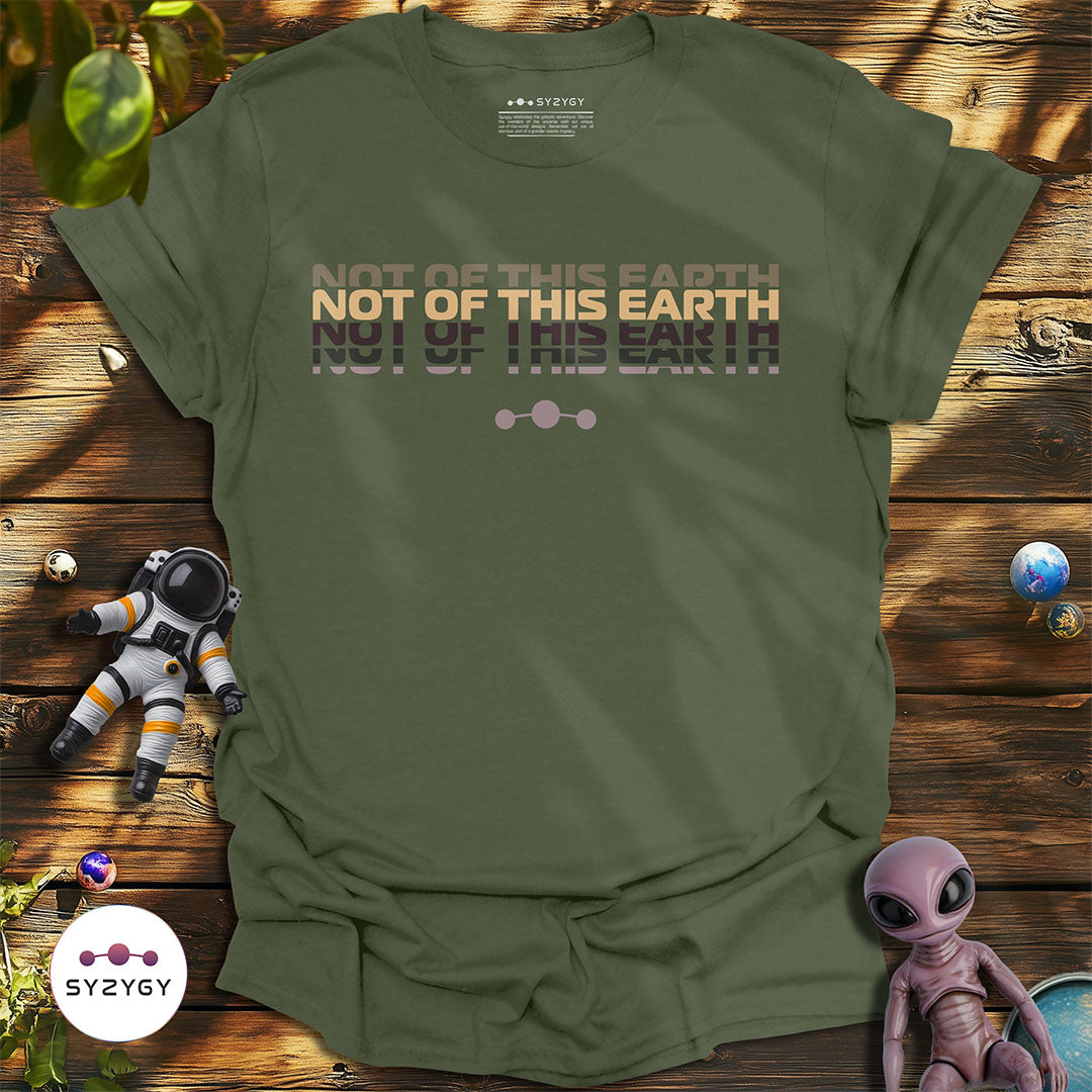 Not Of This Earth T-shirt