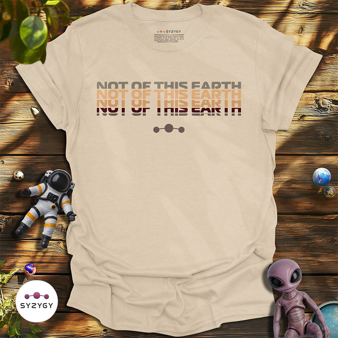 Not Of This Earth T-shirt