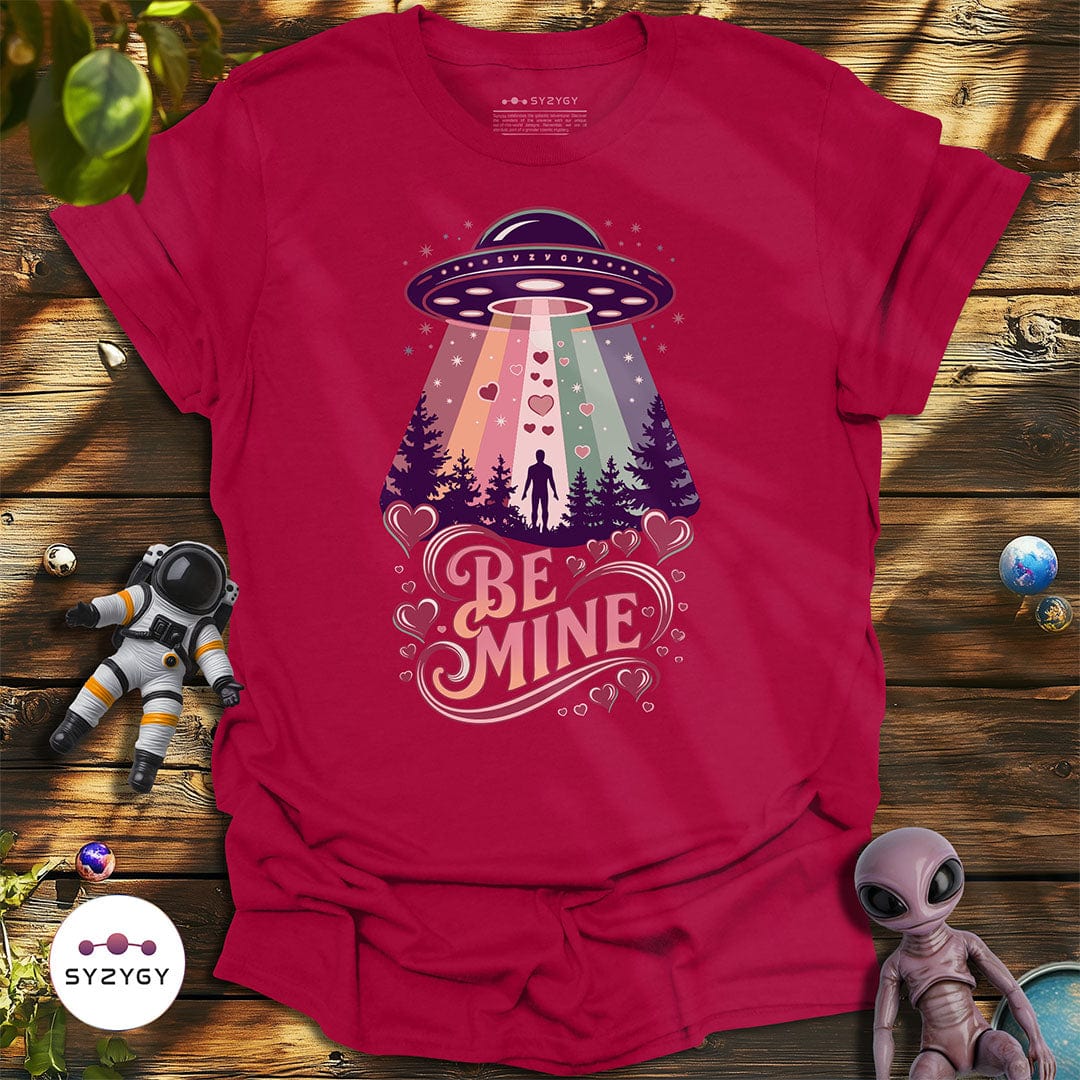 Syzygy Supply T-Shirt Antique Cherry Red / S Be Mine T-shirt Space Aliens UFO Apparel