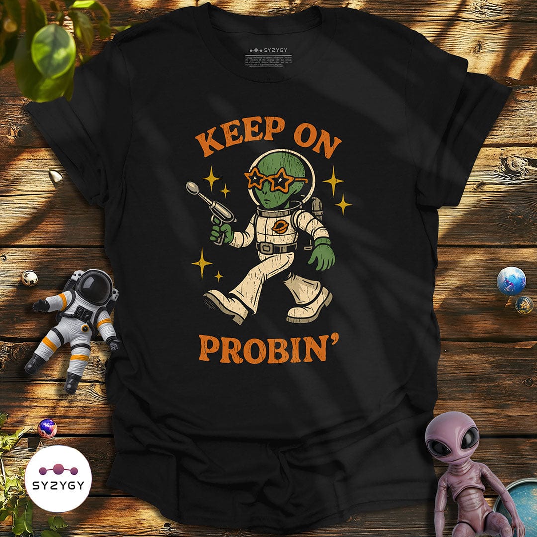 Syzygy Supply T-Shirt Black / S Keep on Probin' T-shirt Space Aliens UFO Apparel