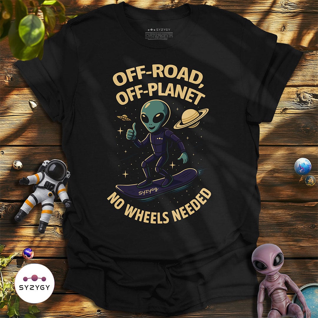 Syzygy Supply T-Shirt Black / S No Wheels Needed T-shirt Space Aliens UFO Apparel