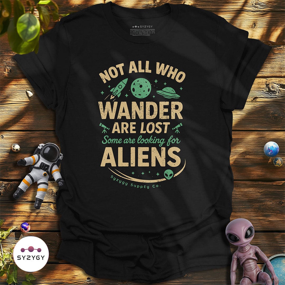 Syzygy Supply T-Shirt Black / S Not All Who Wander T-shirt Space Aliens UFO Apparel