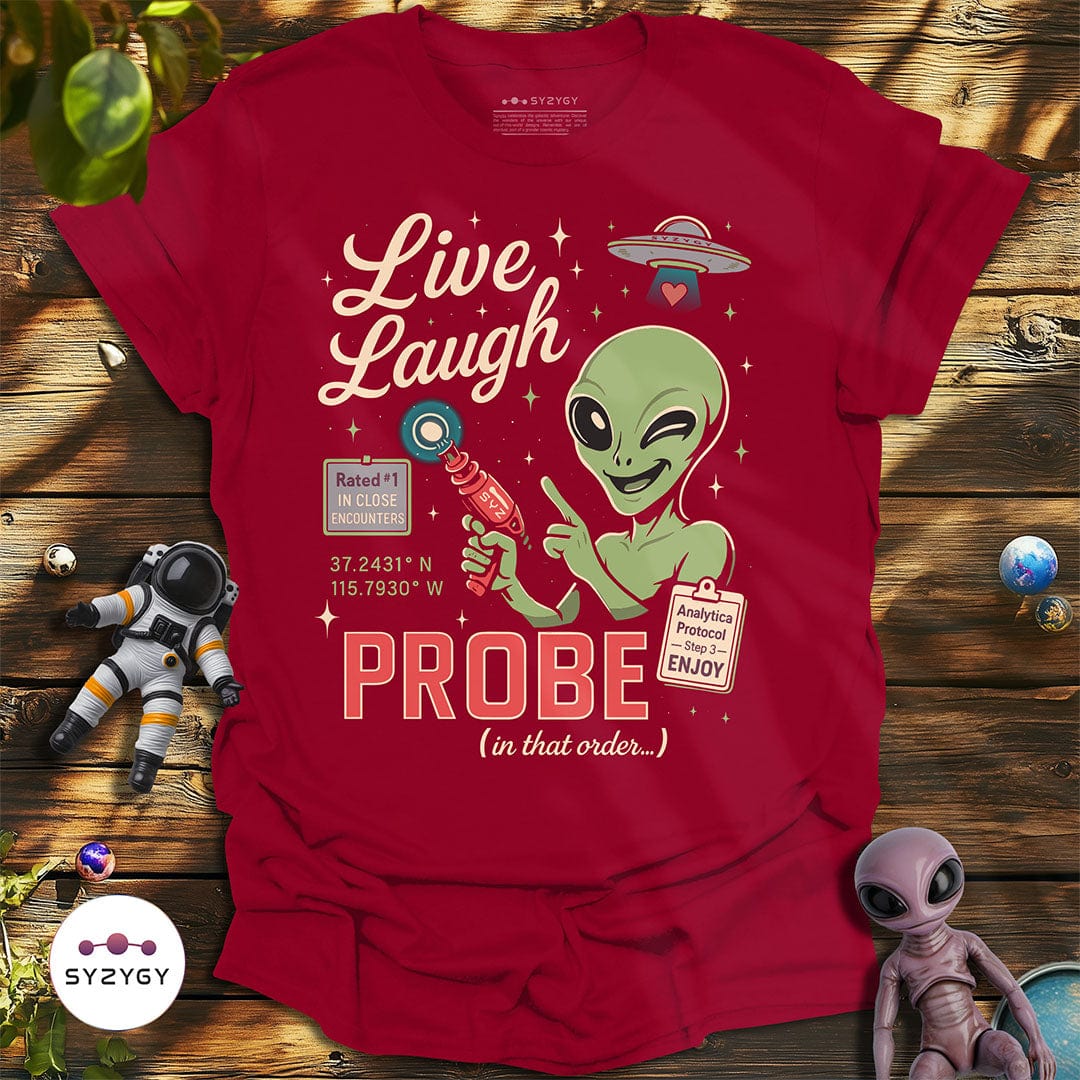 Syzygy Supply T-Shirt Cardinal Red / S Live, Laugh, Probe T-shirt Space Aliens UFO Apparel