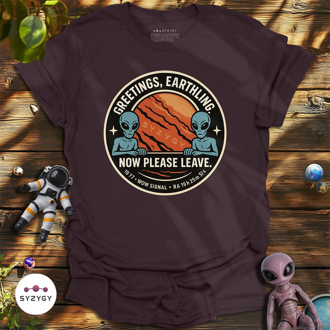 Syzygy Supply T-Shirt Dark Chocolate / S Greetings, Now Please Leave T-shirt Space Aliens UFO Apparel