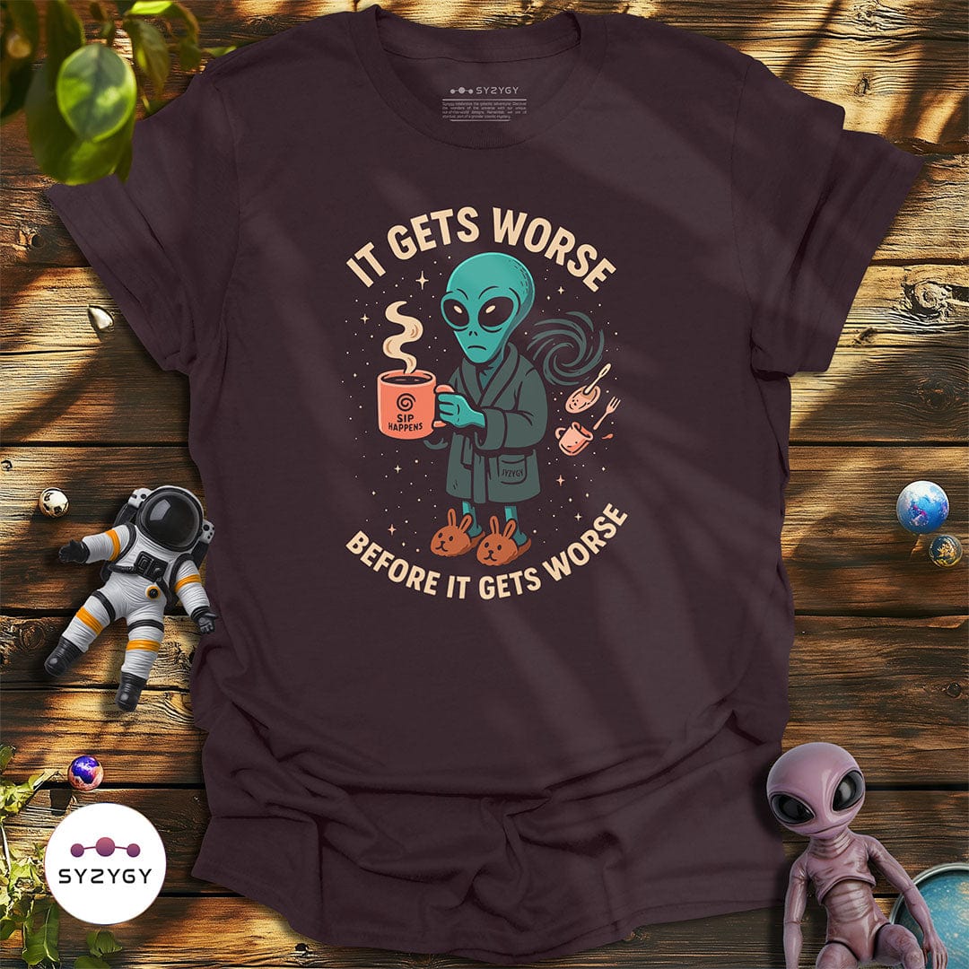 Syzygy Supply T-Shirt Dark Chocolate / S It Gets Worse T-shirt Space Aliens UFO Apparel