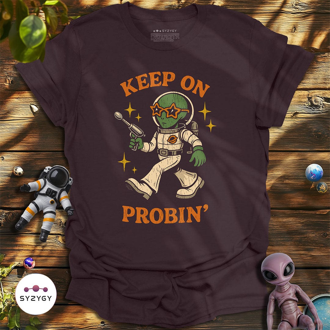 Syzygy Supply T-Shirt Dark Chocolate / S Keep on Probin' T-shirt Space Aliens UFO Apparel