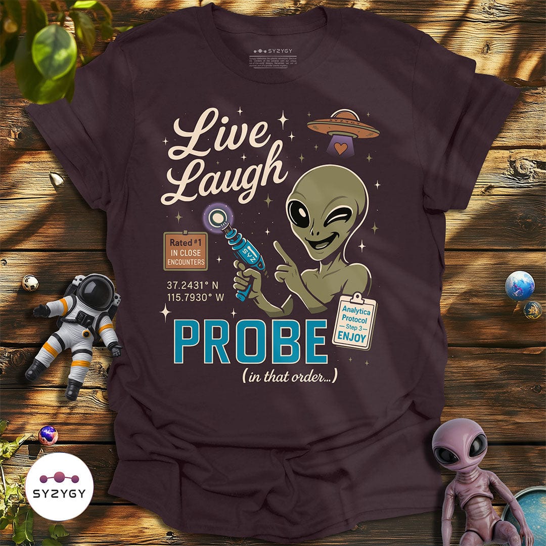 Syzygy Supply T-Shirt Dark Chocolate / S Live, Laugh, Probe T-shirt Space Aliens UFO Apparel