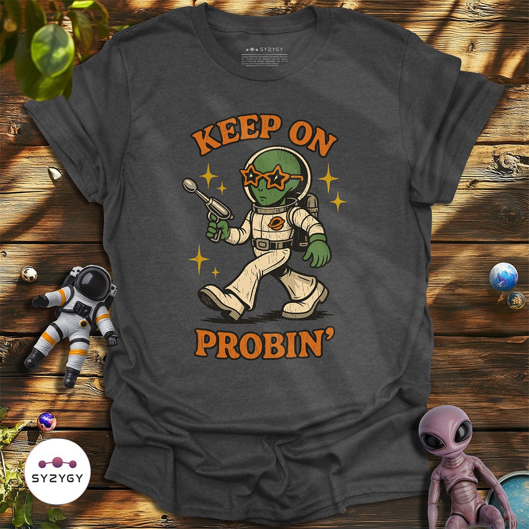 Syzygy Supply T-Shirt Dark Heather Grey / S Keep on Probin' T-shirt Space Aliens UFO Apparel