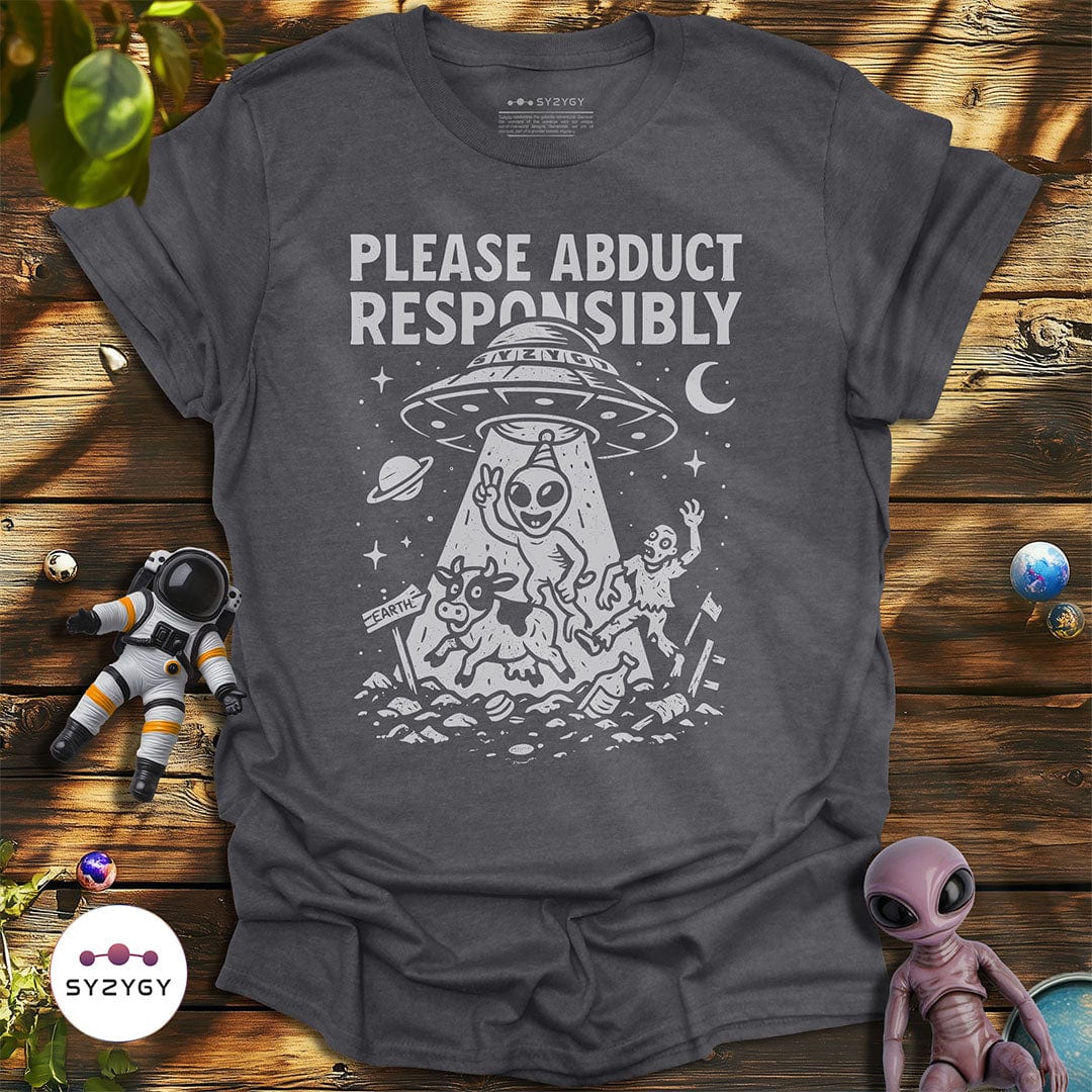 Syzygy Supply T-Shirt Dark Heather Grey / S Please Abduct Responsibly T-shirt Space Aliens UFO Apparel
