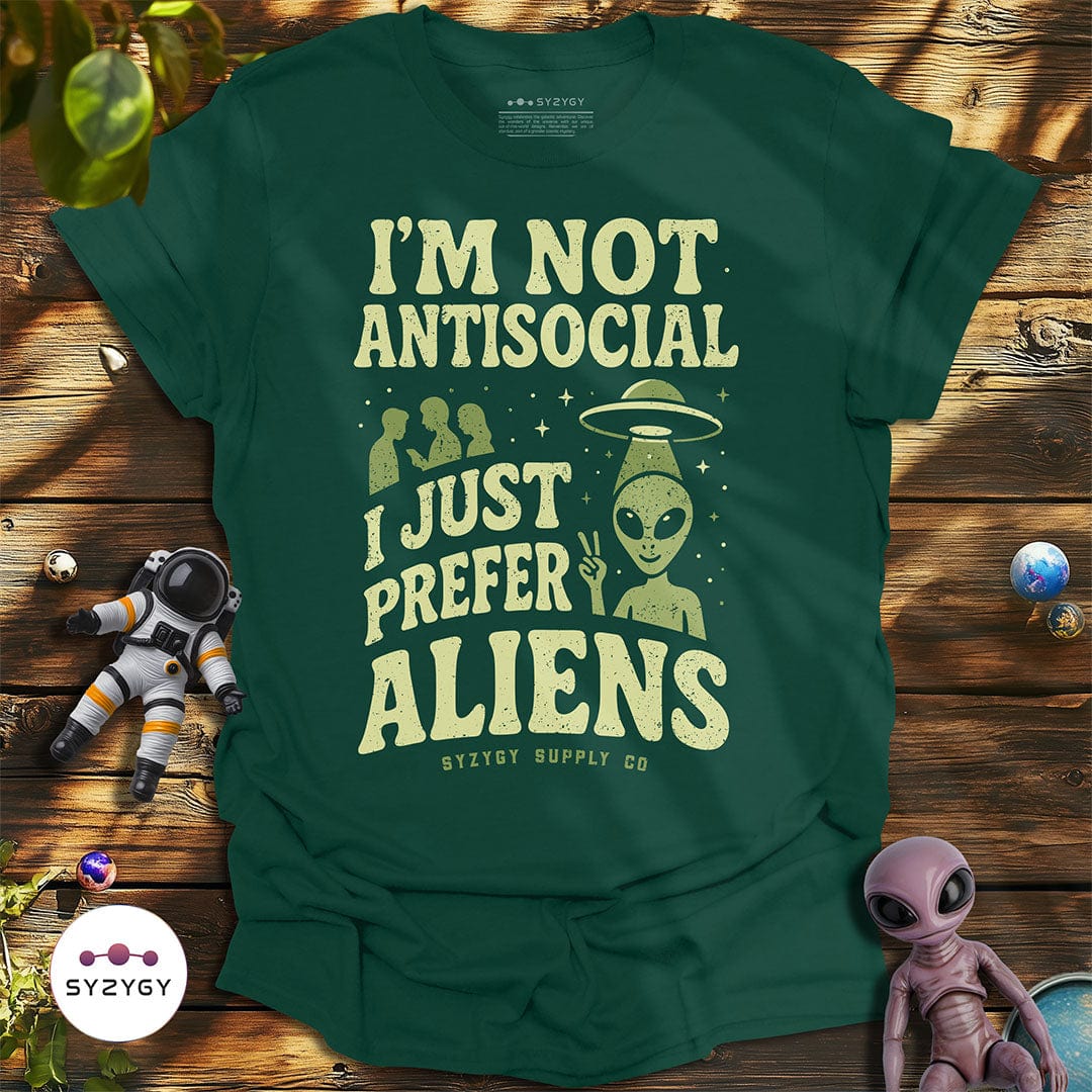 Syzygy Supply T-Shirt Forest Green / S I'm Not Antisocial T-shirt Space Aliens UFO Apparel