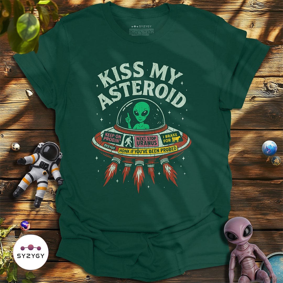 Syzygy Supply T-Shirt Forest Green / S Kiss My Asteroid T-shirt Space Aliens UFO Apparel