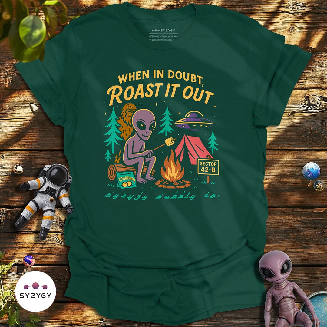 Syzygy Supply T-Shirt Forest Green / S When in Doubt, Roast it Out T-shirt Space Aliens UFO Apparel