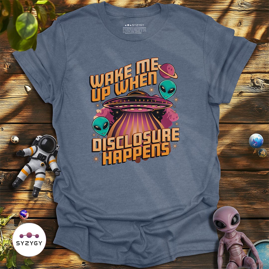 Syzygy Supply T-Shirt Heather Indigo / S Wake Me Up When Disclosure Happens T-shirt Space Aliens UFO Apparel