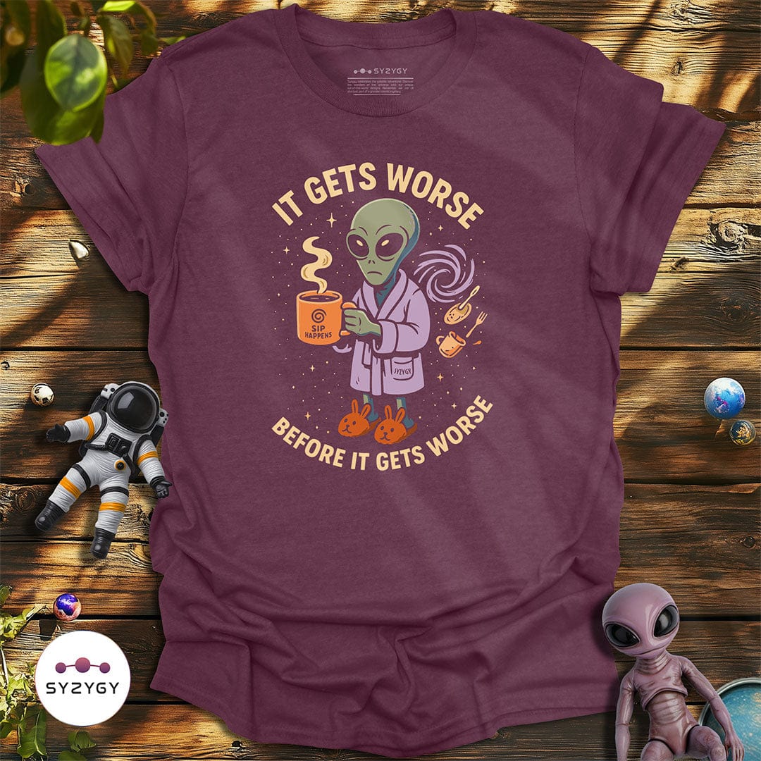 Syzygy Supply T-Shirt Heather Maroon / S It Gets Worse T-shirt Space Aliens UFO Apparel