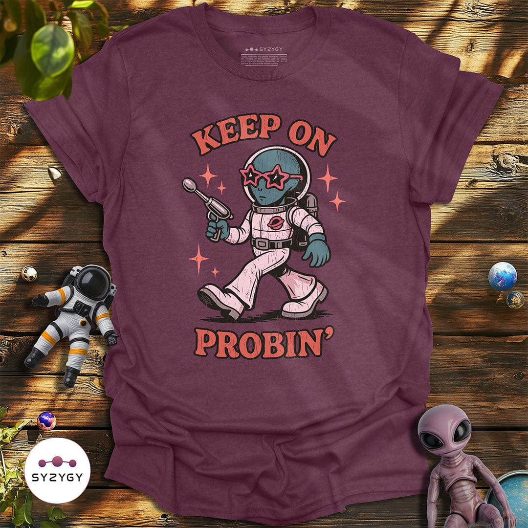 Syzygy Supply T-Shirt Heather Maroon / S Keep on Probin' T-shirt Space Aliens UFO Apparel
