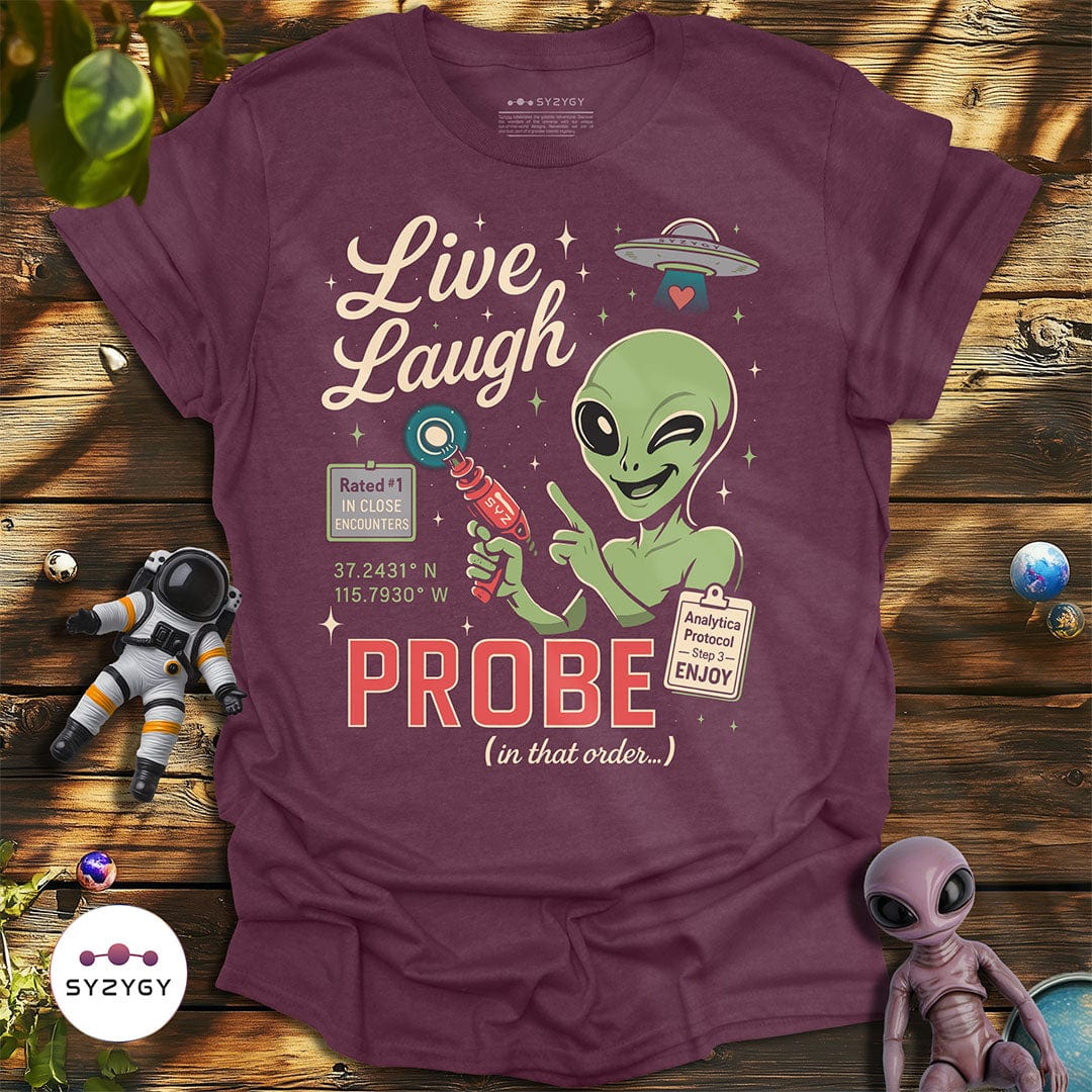Syzygy Supply T-Shirt Heather Maroon / S Live, Laugh, Probe T-shirt Space Aliens UFO Apparel