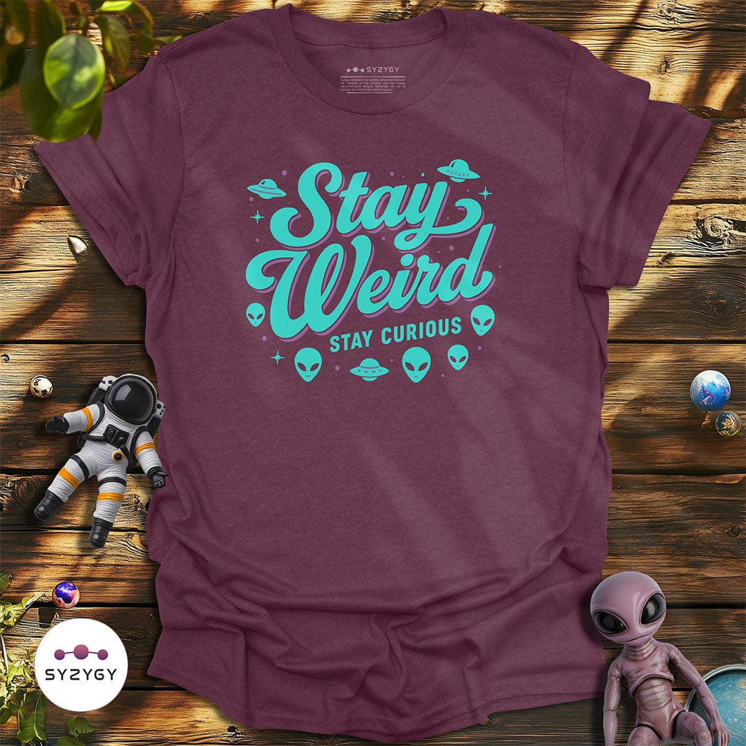 Syzygy Supply T-Shirt Heather Maroon / S Stay Weird T-shirt Space Aliens UFO Apparel
