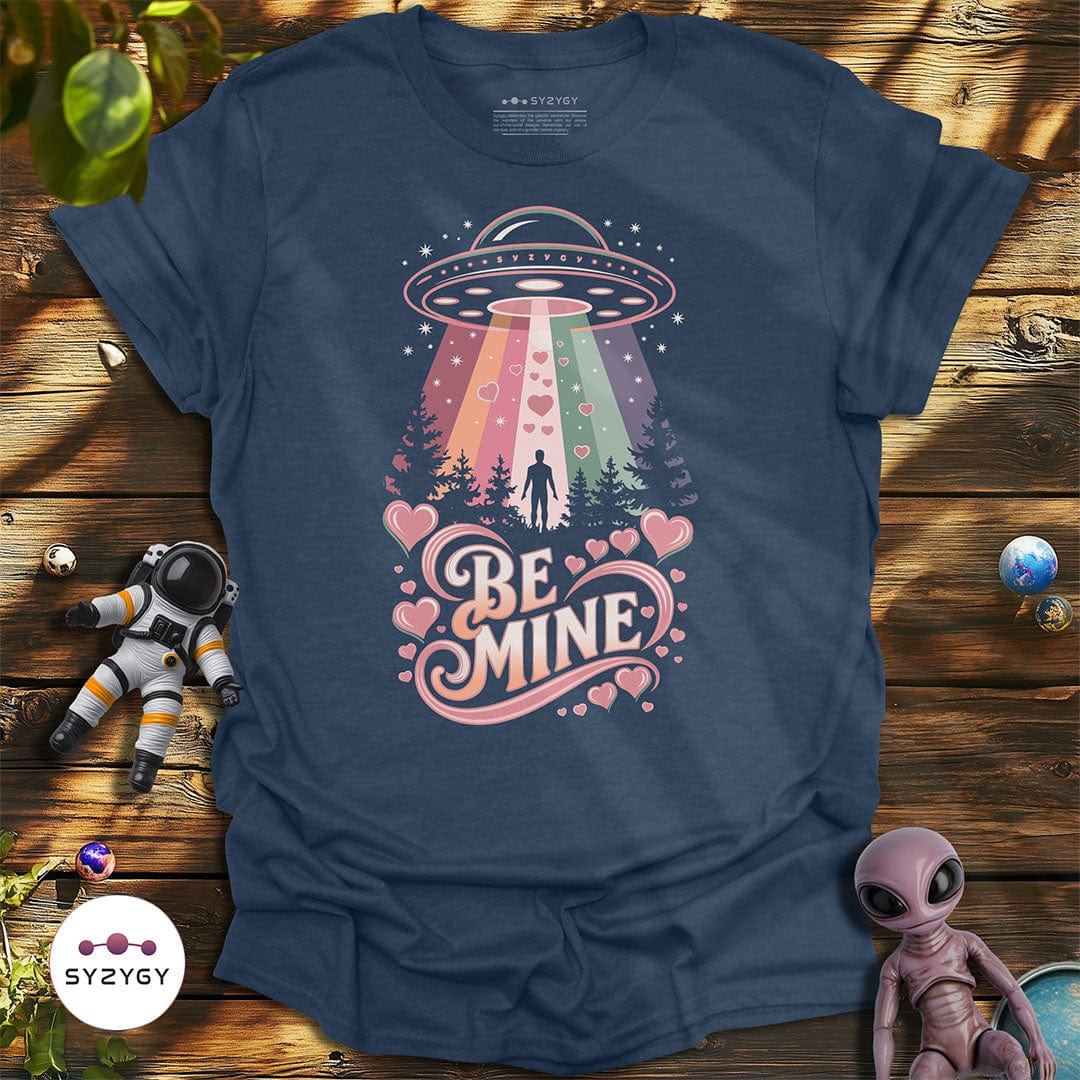 Syzygy Supply T-Shirt Heather Navy / S Be Mine T-shirt Space Aliens UFO Apparel