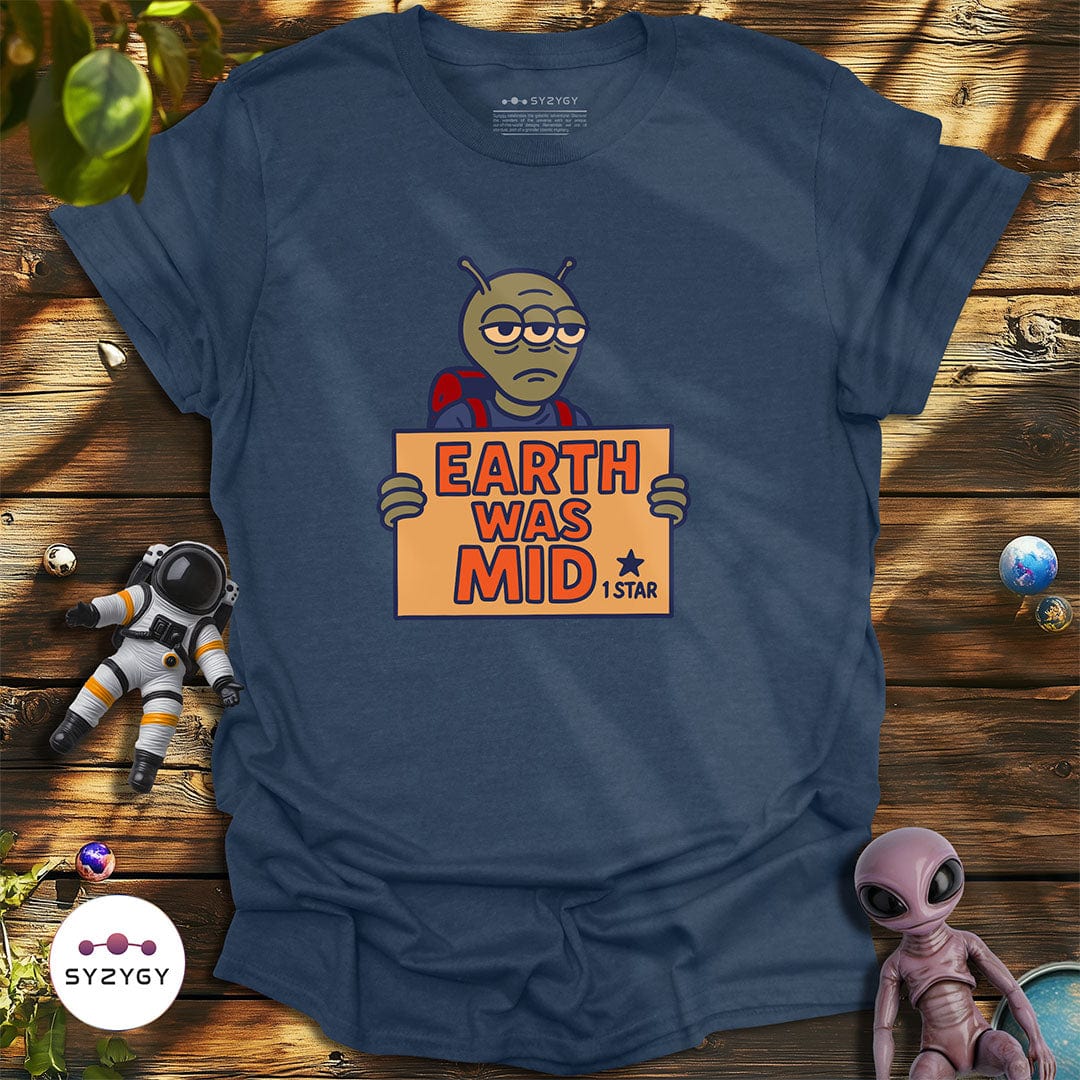 Syzygy Supply T-Shirt Heather Navy / S Earth Was Mid T-shirt Space Aliens UFO Apparel