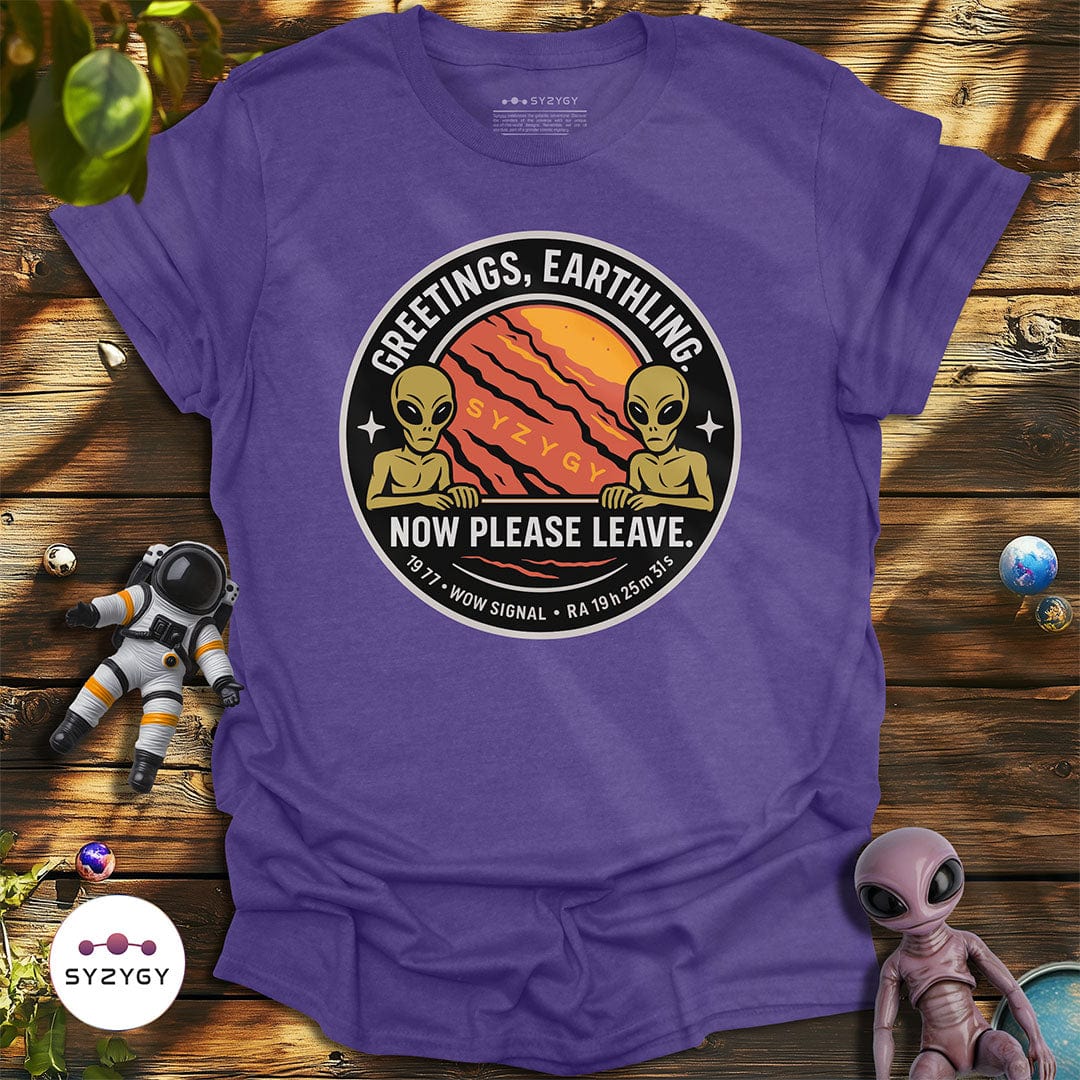 Syzygy Supply T-Shirt Heather Purple / S Greetings, Now Please Leave T-shirt Space Aliens UFO Apparel