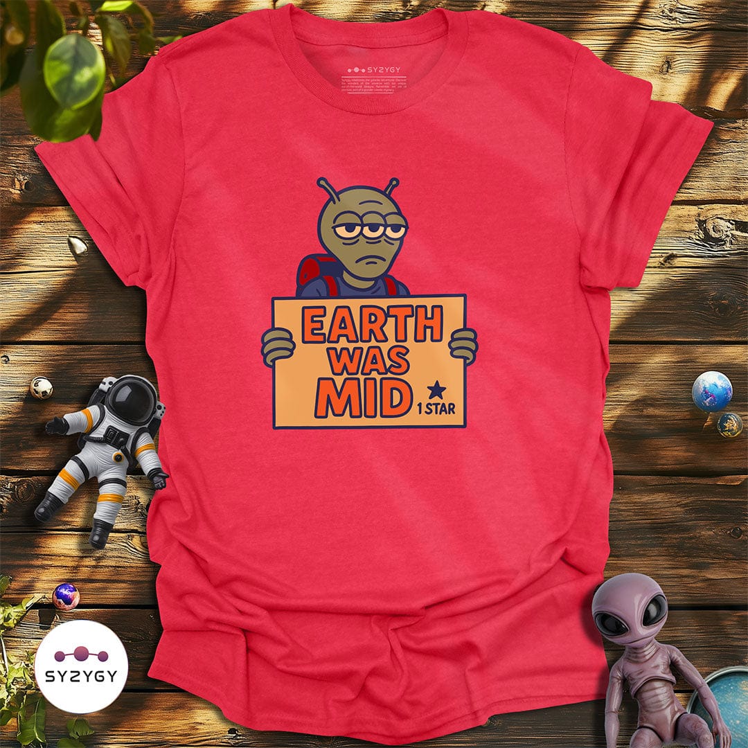 Syzygy Supply T-Shirt Heather Red / S Earth Was Mid T-shirt Space Aliens UFO Apparel