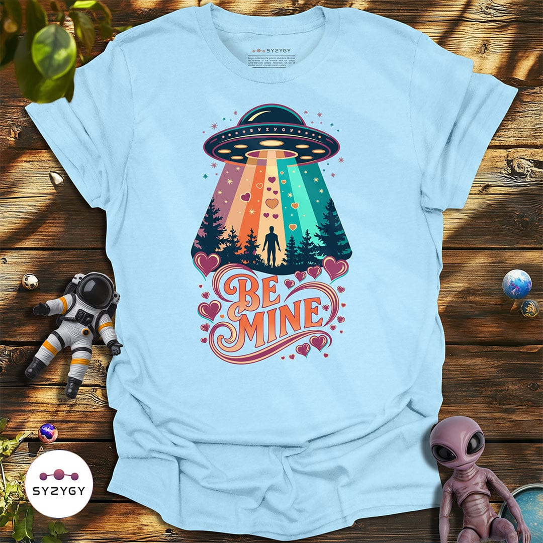 Syzygy Supply T-Shirt Light Blue / S Be Mine T-shirt Space Aliens UFO Apparel