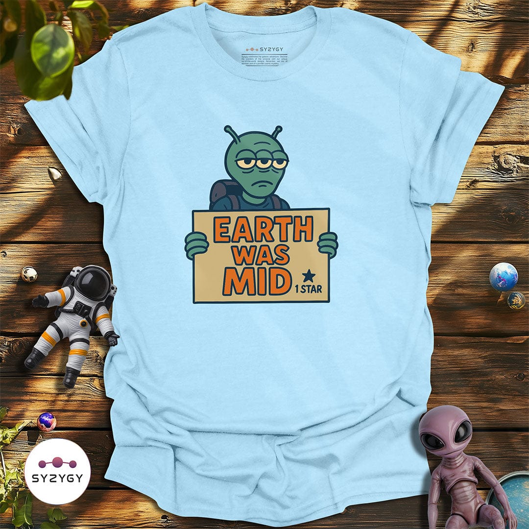 Syzygy Supply T-Shirt Light Blue / S Earth Was Mid T-shirt Space Aliens UFO Apparel