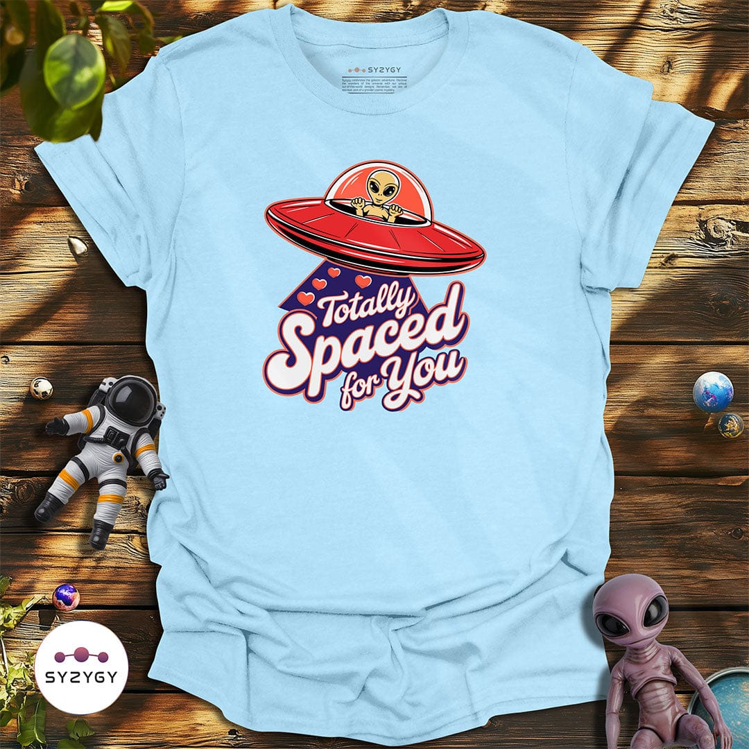 Syzygy Supply T-Shirt Light Blue / S Totally Spaced For You T-shirt Space Aliens UFO Apparel
