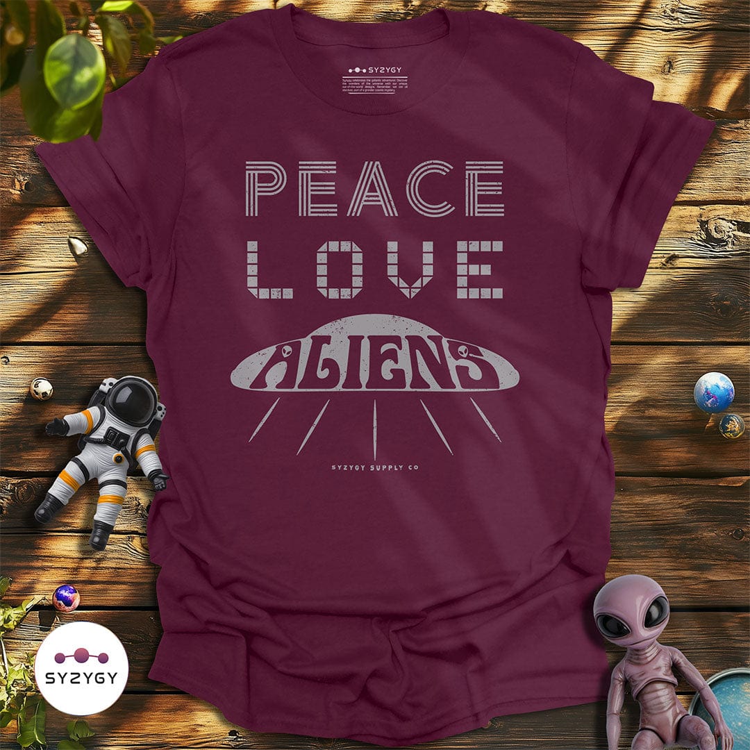 Syzygy Supply T-Shirt Maroon / S Peace, Love, Aliens T-shirt Space Aliens UFO Apparel