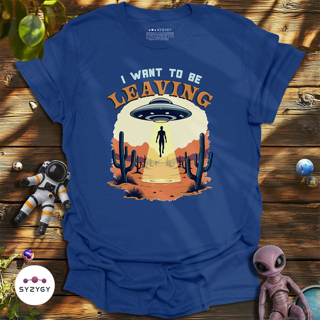 Syzygy Supply T-Shirt Metro Blue / S I Want to Be Leaving T-shirt Space Aliens UFO Apparel