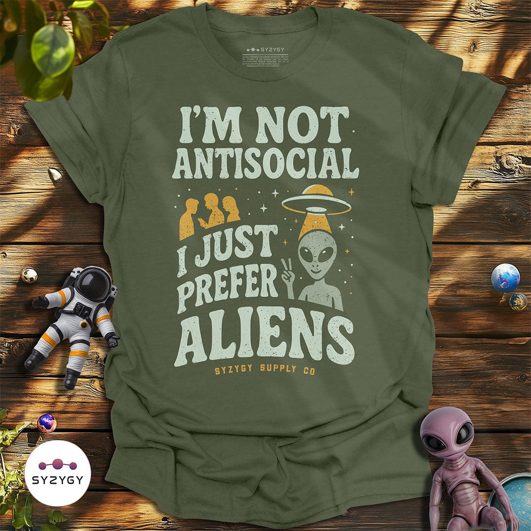 Syzygy Supply T-Shirt Military Green / S I'm Not Antisocial T-shirt Space Aliens UFO Apparel