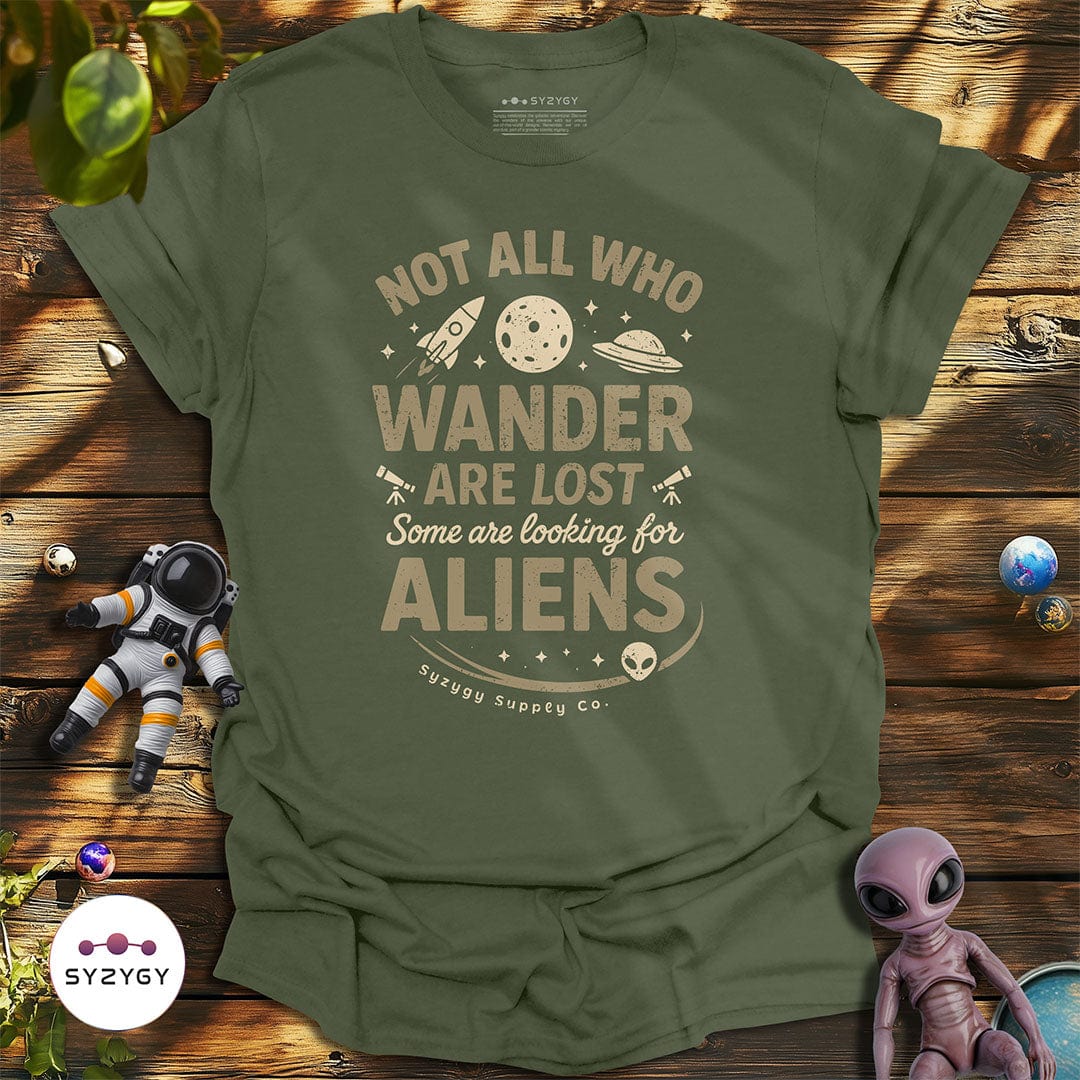 Syzygy Supply T-Shirt Military Green / S Not All Who Wander T-shirt Space Aliens UFO Apparel