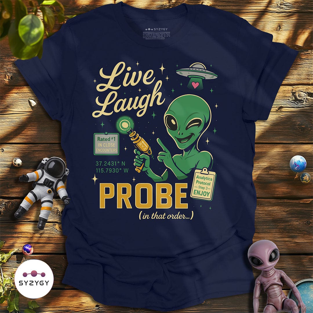 Syzygy Supply T-Shirt Navy / S Live, Laugh, Probe T-shirt Space Aliens UFO Apparel