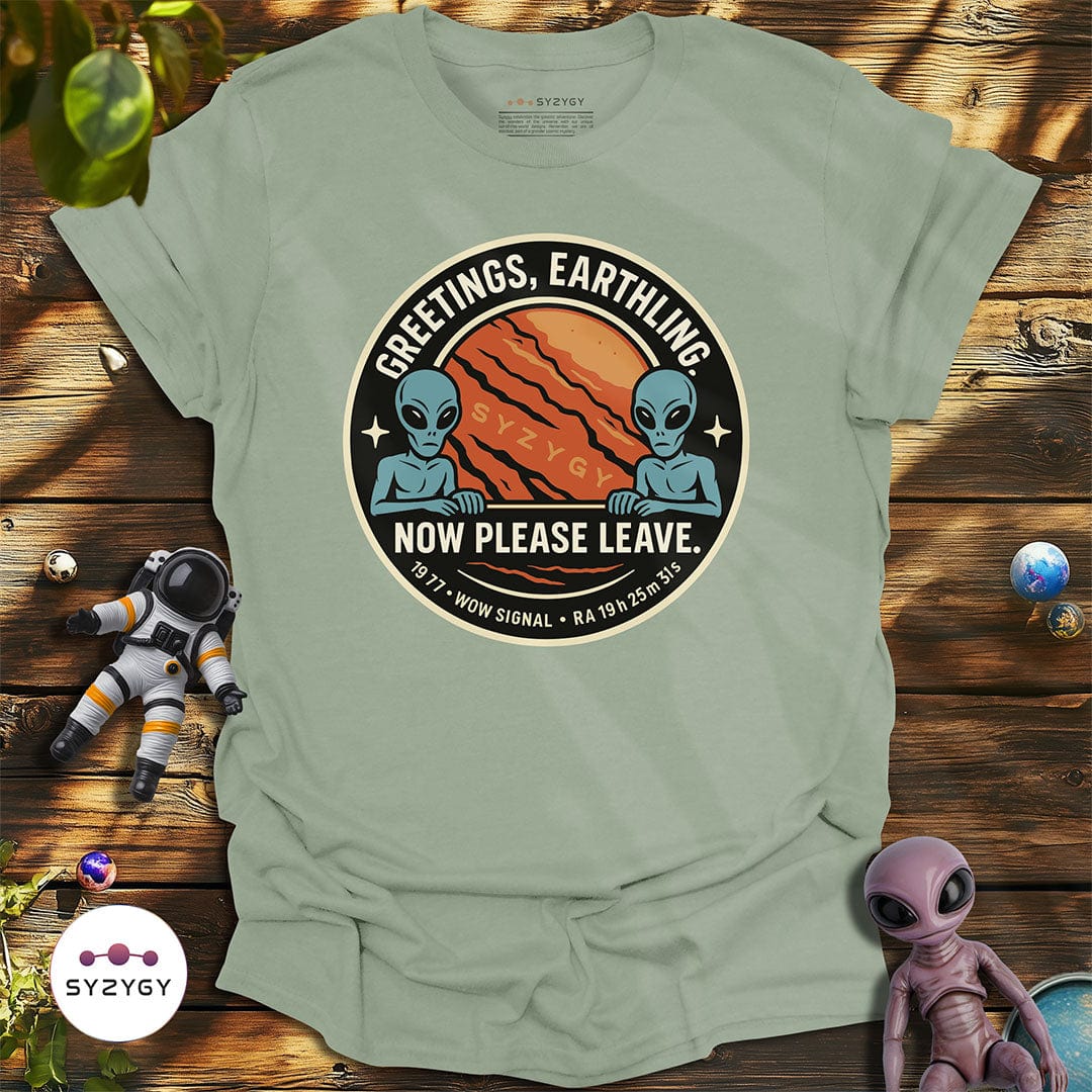 Syzygy Supply T-Shirt Sage / S Greetings, Now Please Leave T-shirt Space Aliens UFO Apparel