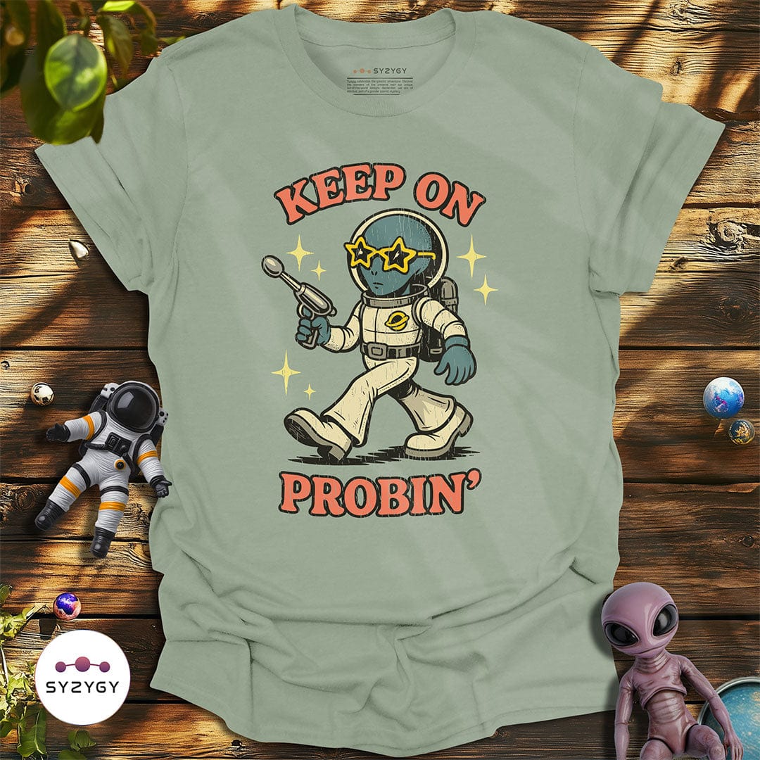 Syzygy Supply T-Shirt Sage / S Keep on Probin' T-shirt Space Aliens UFO Apparel