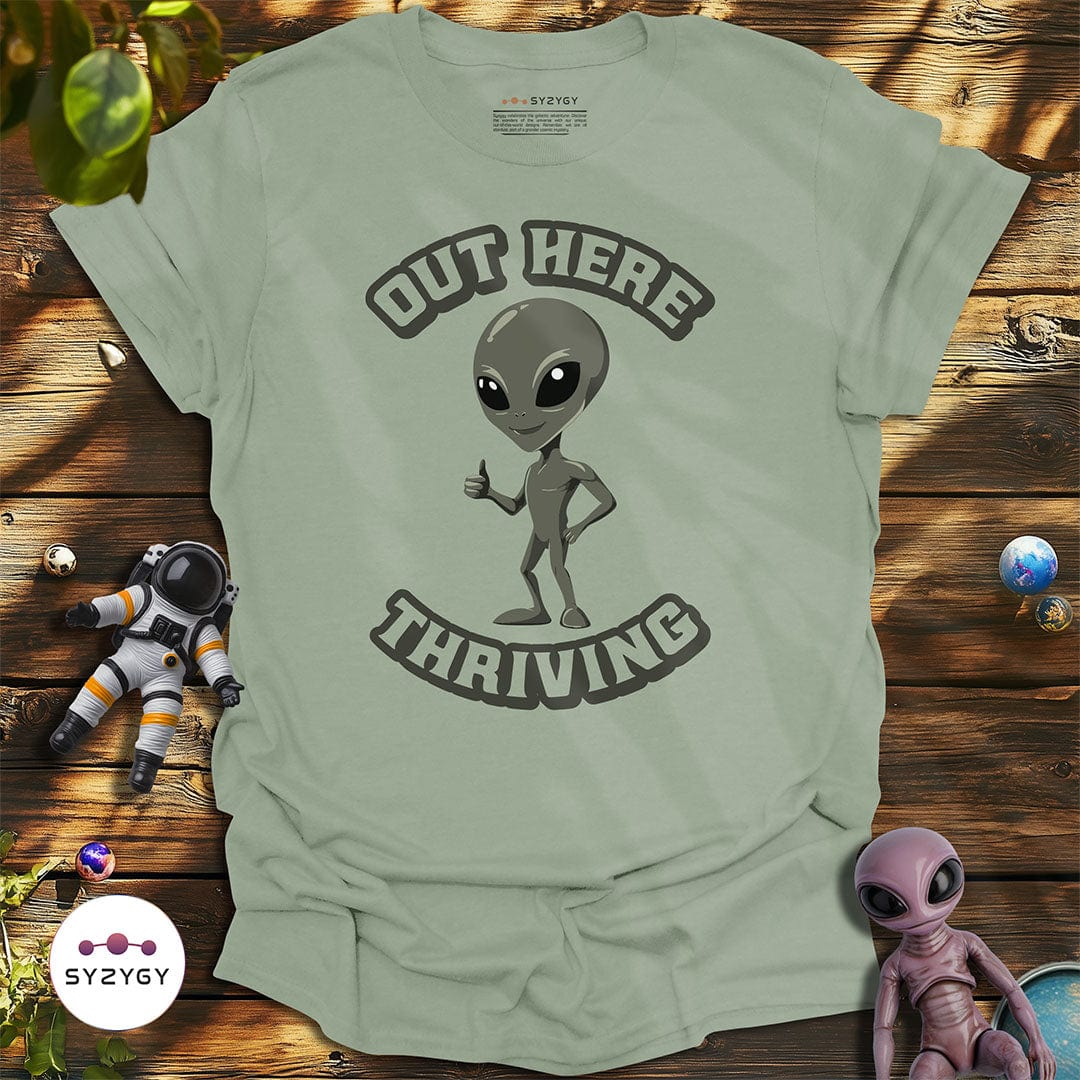 Syzygy Supply T-Shirt Sage / S Out Here Thriving T-shirt Space Aliens UFO Apparel
