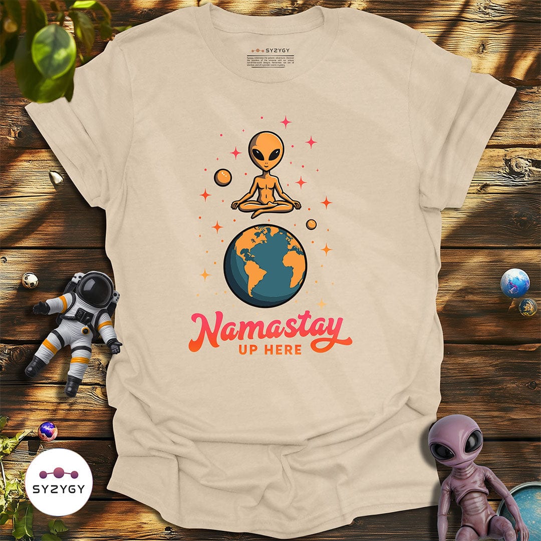 Syzygy Supply T-Shirt Sand / S Namastay Up Here T-shirt Space Aliens UFO Apparel