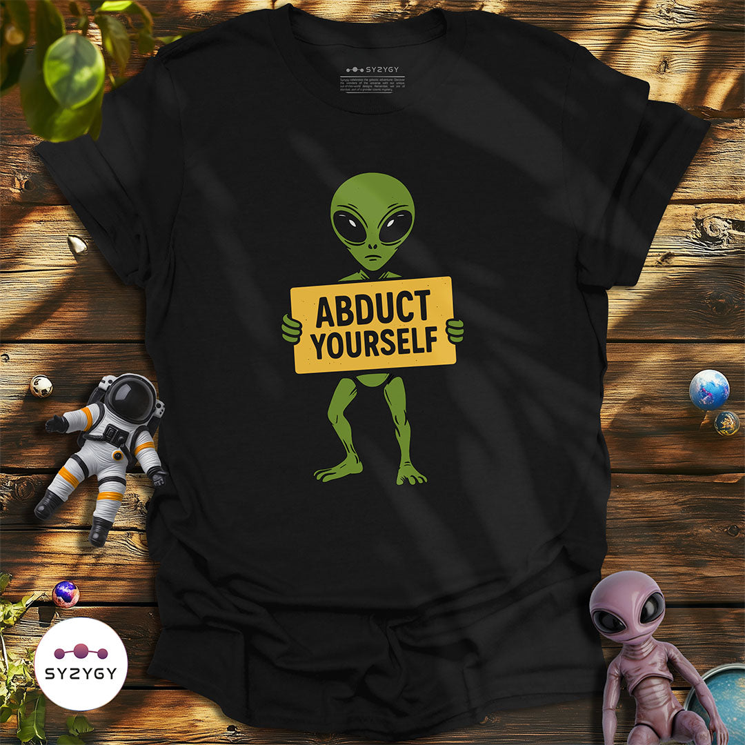 Abduct Yourself T-shirt