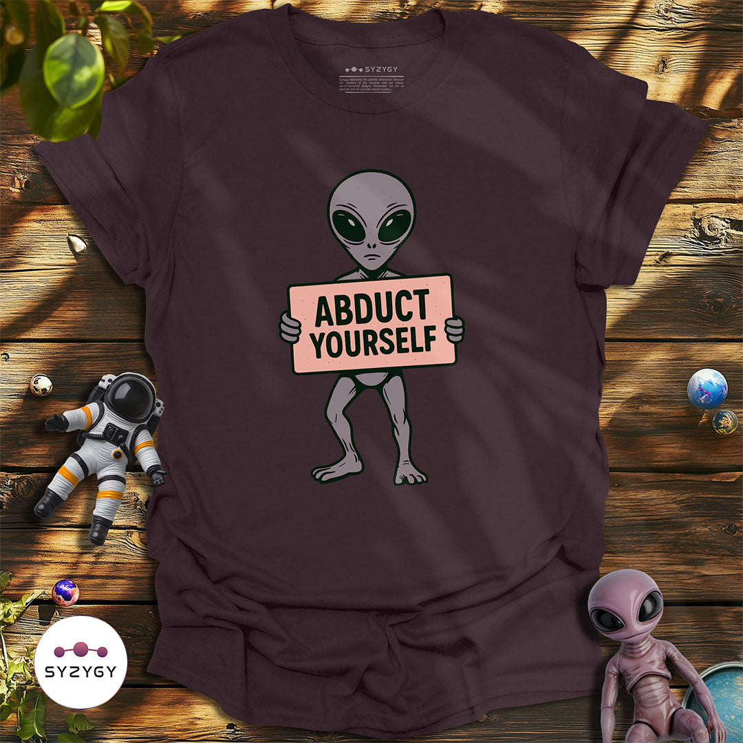 Abduct Yourself T-shirt