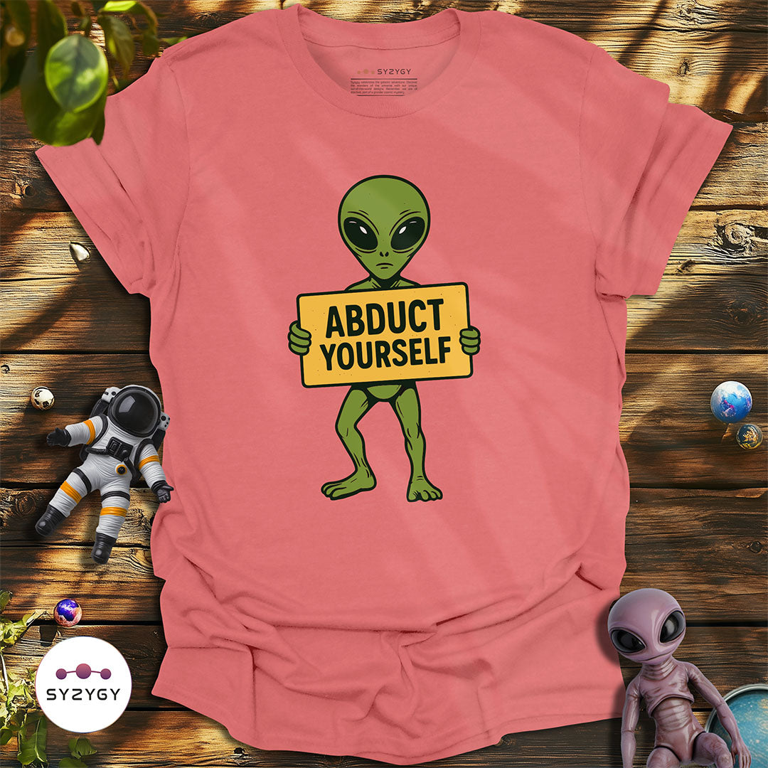 Abduct Yourself T-shirt